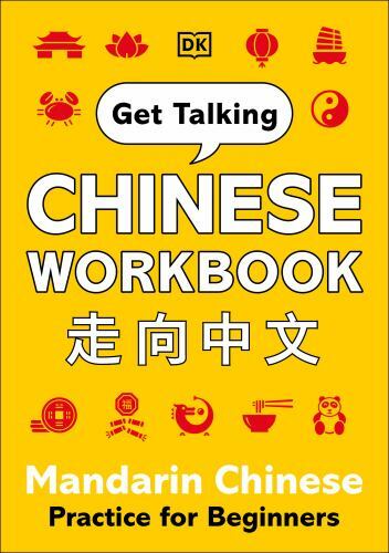 Get Talking Chinese Workbook: Mandarin Chinese Practice for Beginners by Get Talking Chinese Workbook: Mandarin Chinese Practice for Beginners by
