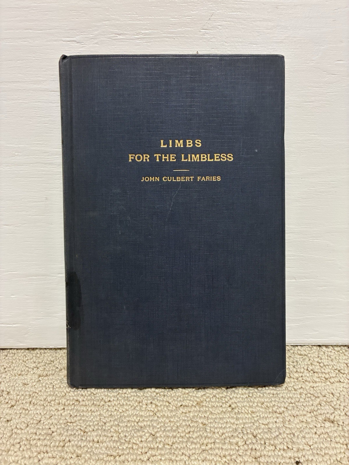 Vintage 1934 Limbs for the Limbless John Culbert Faries Prosthetics Book HC