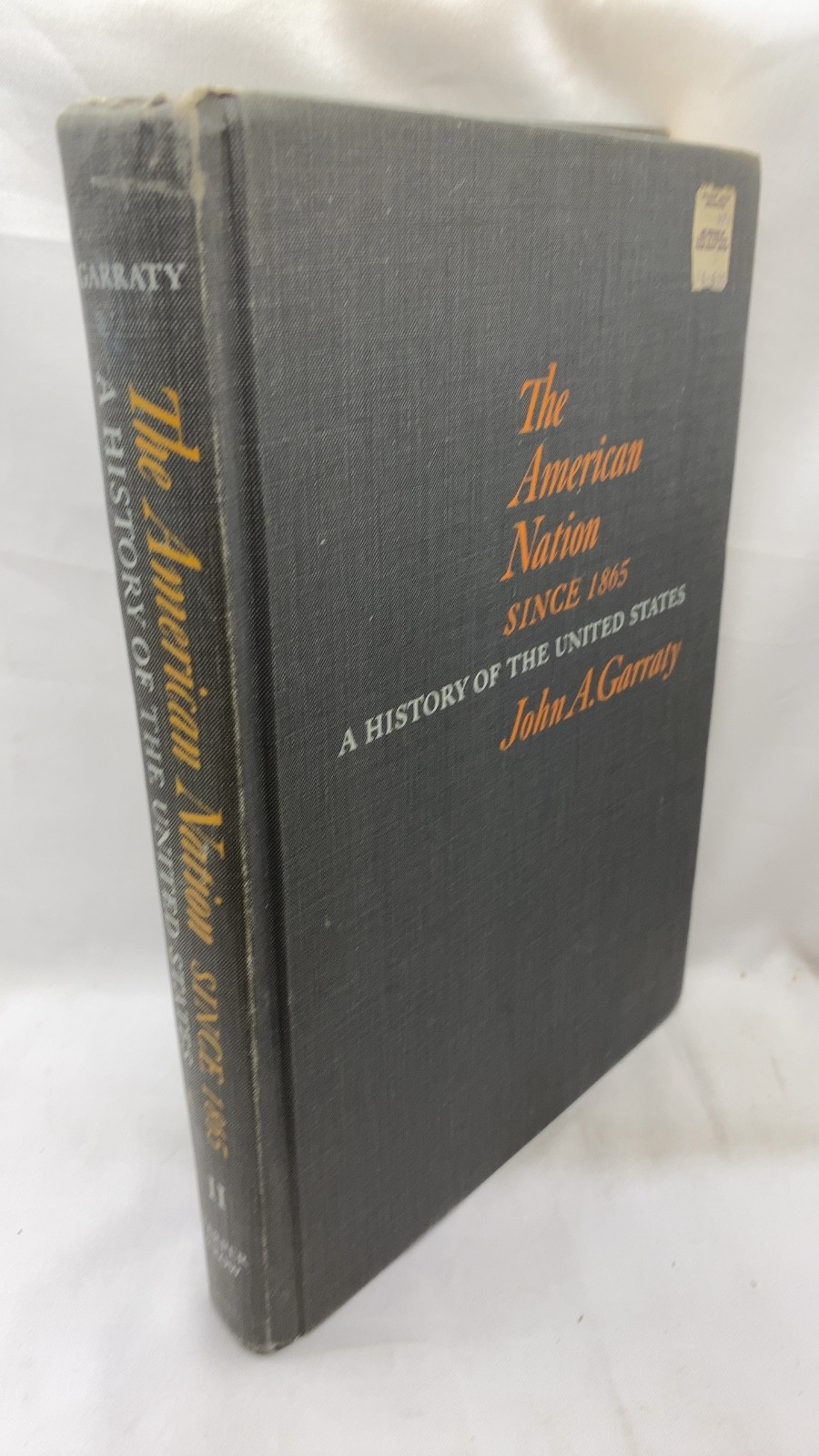 The American Nation Since 1865: A History of the United States John A. Garrat...