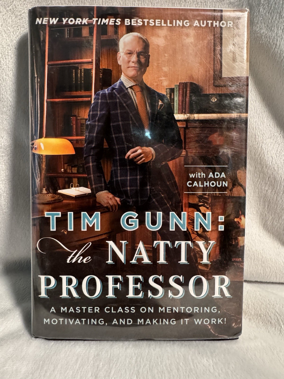Tim Gunn: The Natty Professor Signed Tim Gunn: The Natty Professor Signed