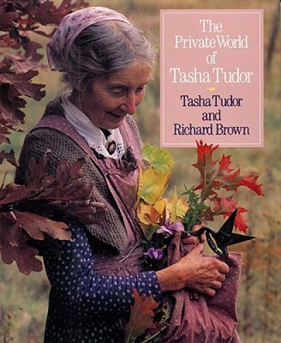 The Private World of Tasha Tudor - Hardcover By Tasha Tudor - GOOD