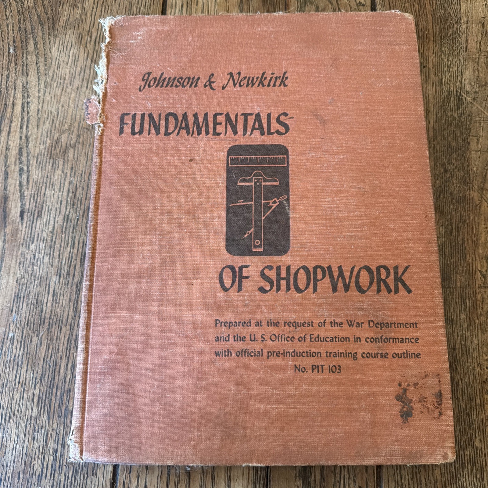 Fundamentals of Shopwork  by William H. Johnson & Louis V. Newkirk 1943, HC War