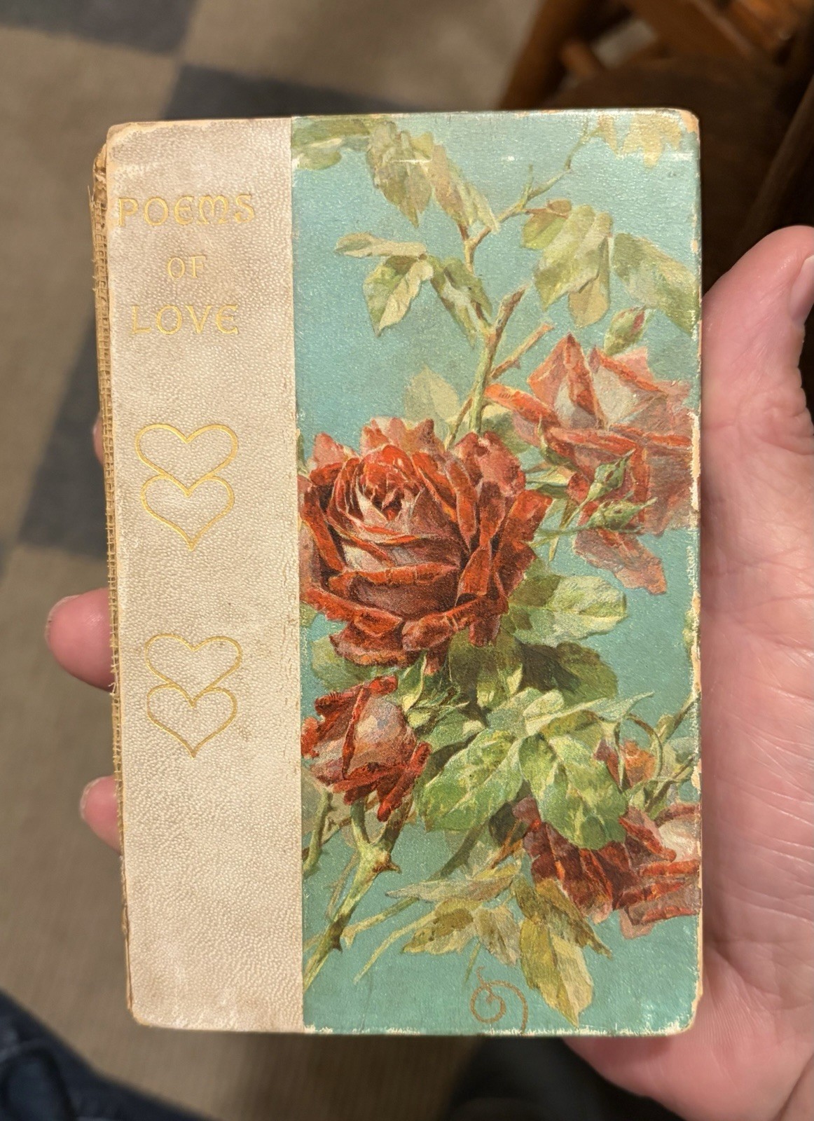 Antique Vintage “POEMS OF LOVE” From The Best Authors Hardbound Book Cpyrgt 1893 Antique Vintage “POEMS OF LOVE” From The Best Authors Hardbound Book Cpyrgt 1893