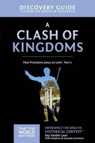 A Clash of Kingdoms Discovery Guide: Paul Proclaims Jesus As Lord â?? Par - GOOD A Clash of Kingdoms Discovery Guide: Paul Proclaims Jesus As Lord â?? Par - GOOD