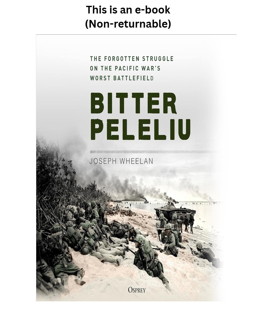 Joseph Wheelan Bitter Peleliu: The Forgotten Struggle o 2022 Joseph Wheelan Bitter Peleliu: The Forgotten Struggle o 2022