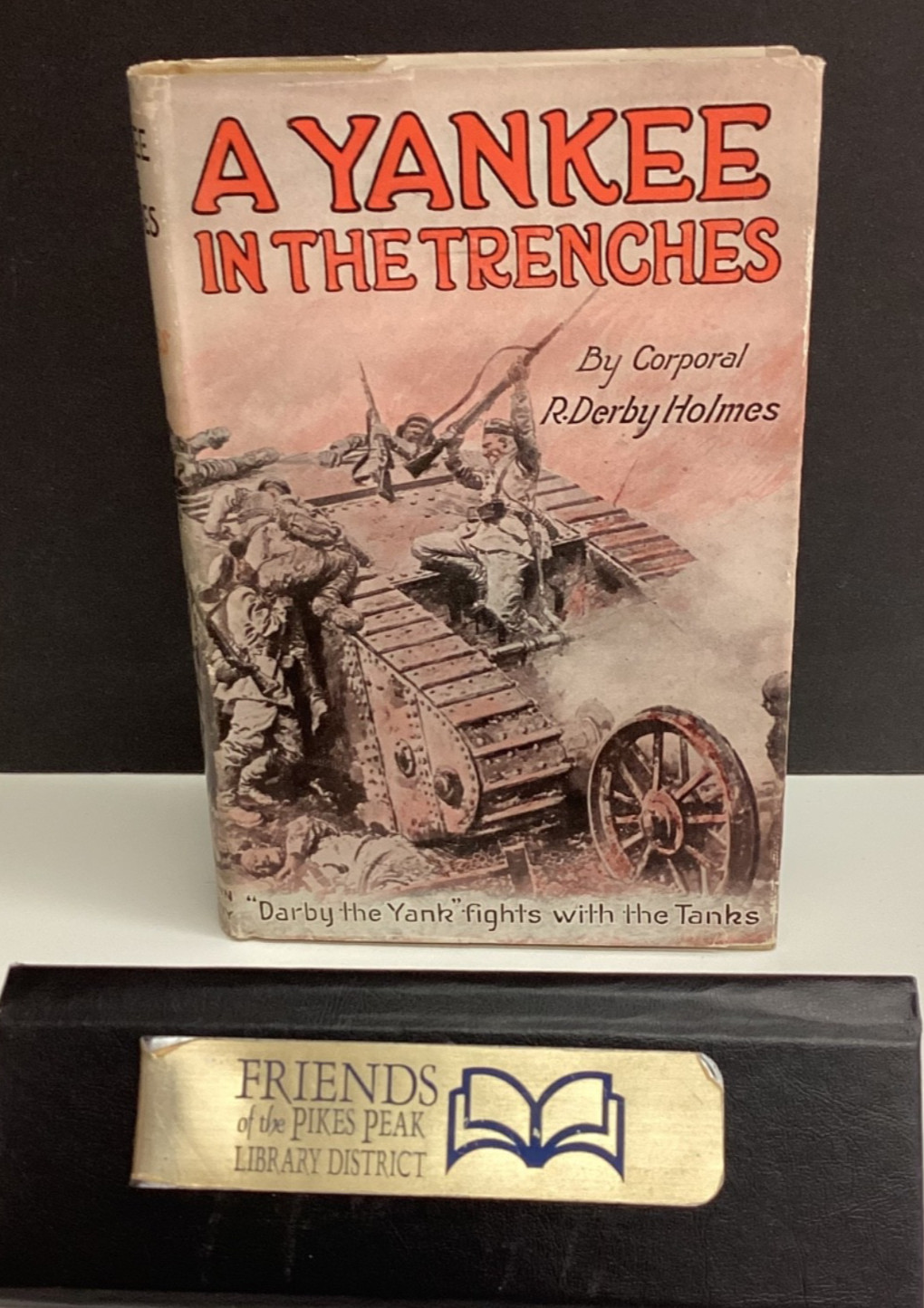 Antique 1918 A YANKEE IN THE TRENCHES by Corporal  R Derby Holmes HC/DJ WW1 VGC