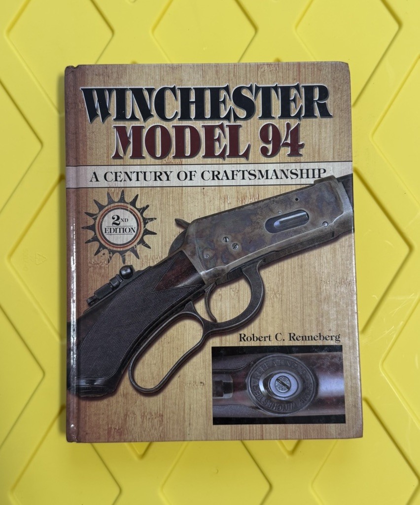 WINCHESTER MODEL 94 HARDCOVER 2ND EDITION BY ROBERT C. RENNEBERG - NEAR MINT