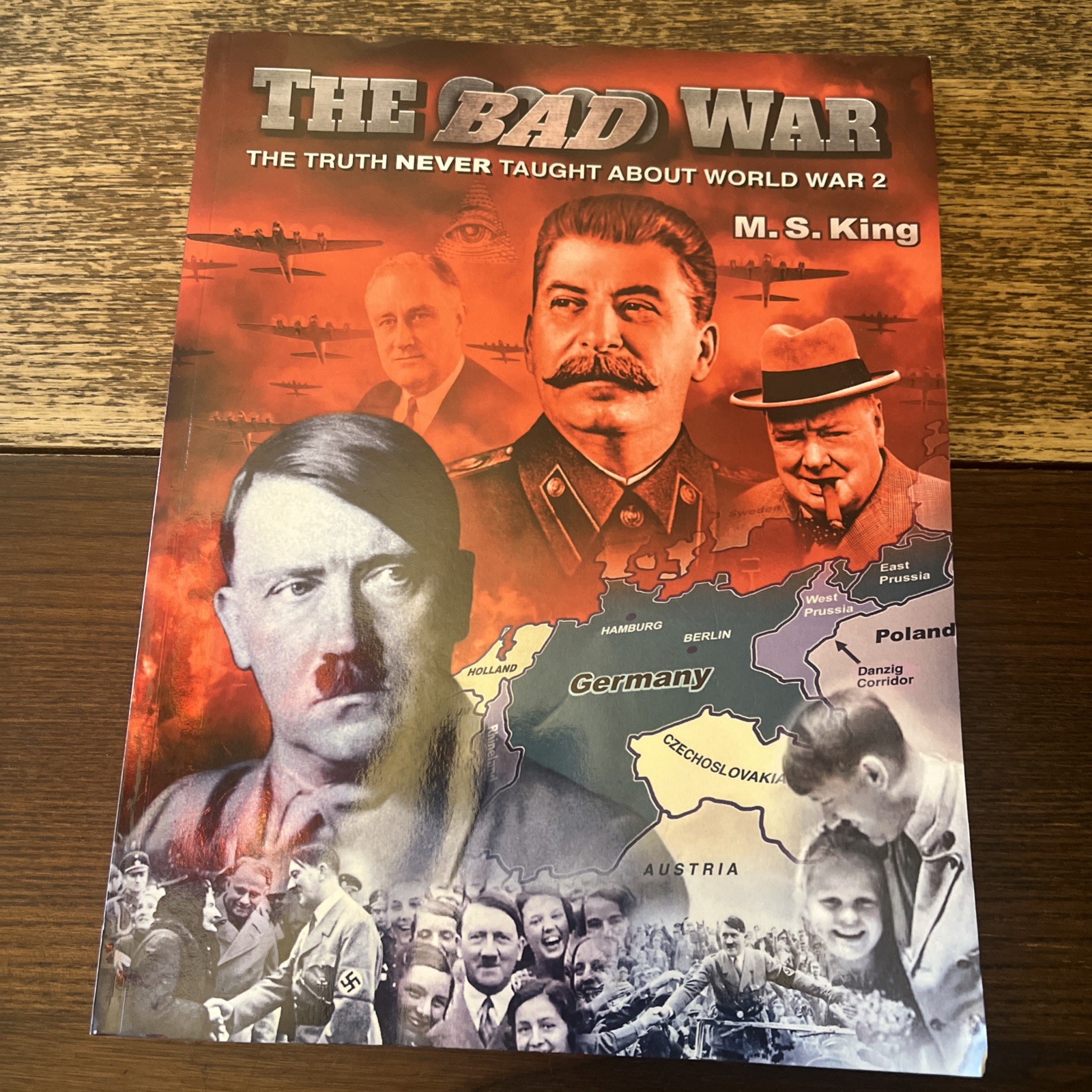 Bad War: The Truth Never Taught About World War 2 by Michael King Bad War: The Truth Never Taught About World War 2 by Michael King