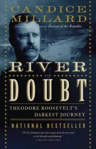 The River of Doubt: Theodore Roosevelt\'s Darkest Journey - Paperback - VERY GOOD