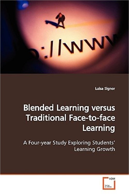 Blended Learning versus Traditional Face-to-face Learning (Paperback or Softback