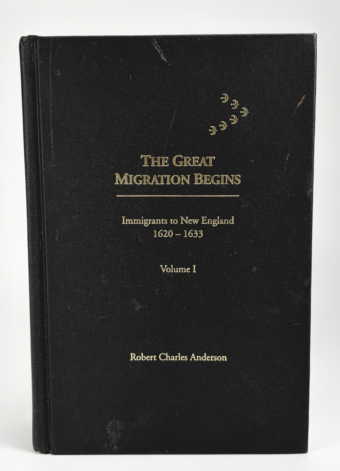 THE GREAT MIGRATION BEGINS IMMIGRANTS TO NEW ENGLAND, 1620-1633 (Volume 1)
