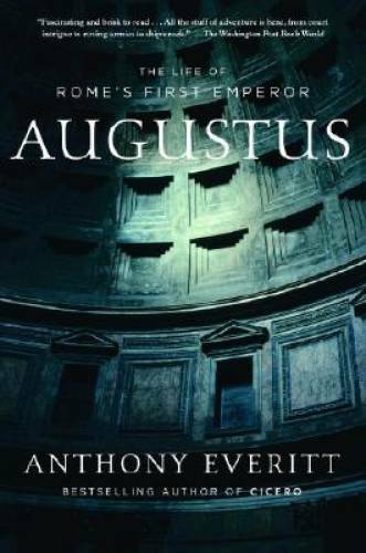 Augustus: The Life of Rome's First Emperor - Paperback - GOOD Augustus: The Life of Rome's First Emperor - Paperback - GOOD