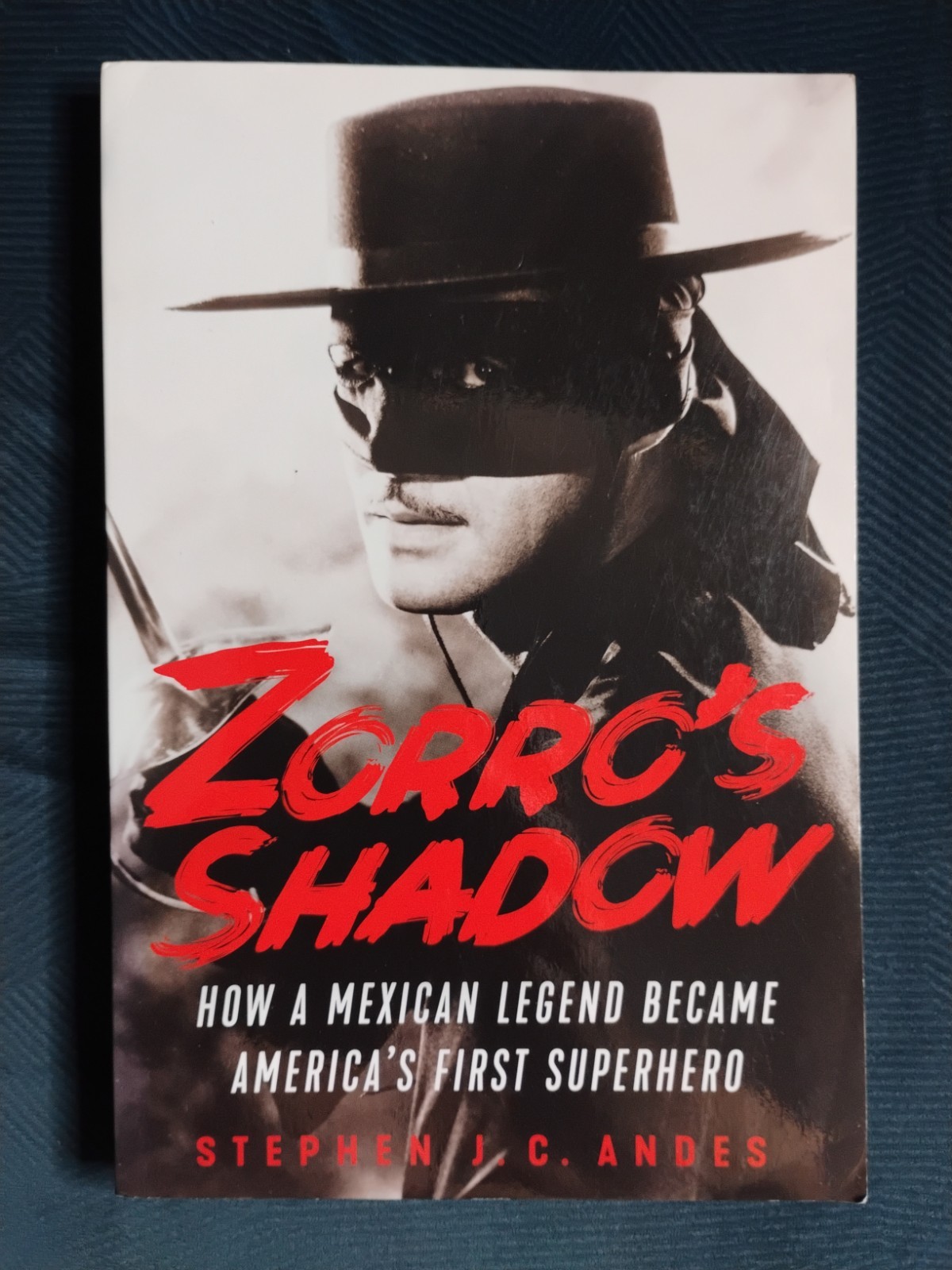 ZORRO\'S SHADOW: HOW A MEXICAN LEGEND BECAME AMERICA\'S FIRST SUPERHERO (2020 TPB)