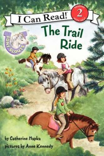 Pony Scouts: The Trail Ride (I Can Read Level 2) - Paperback - GOOD Pony Scouts: The Trail Ride (I Can Read Level 2) - Paperback - GOOD