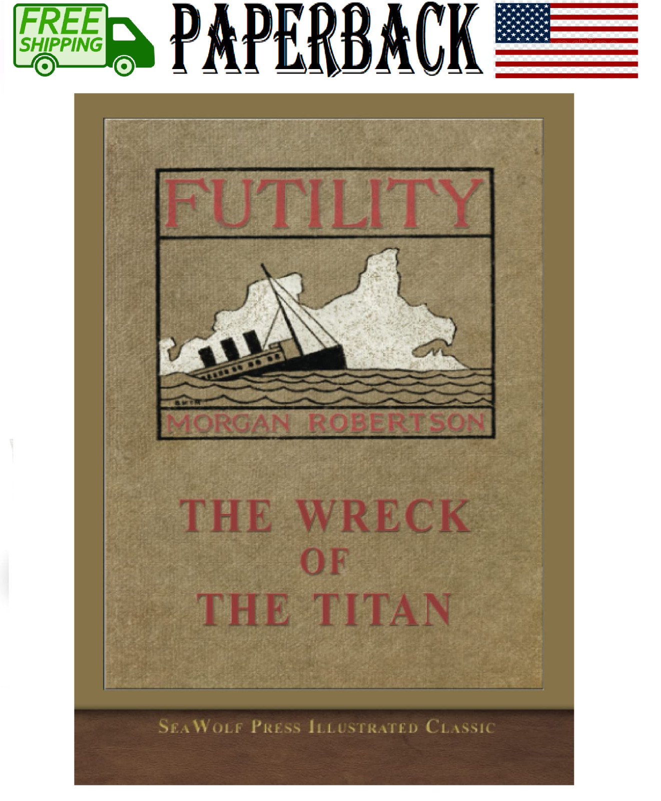 The Wreck of the Titan Or, Futility: SeaWolf Press Illustrated Classic ...