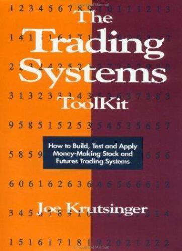 Trading Systems Toolkit: How to Build, Test and Apply Money-Making Stock and... Trading Systems Toolkit: How to Build, Test and Apply Money-Making Stock and...