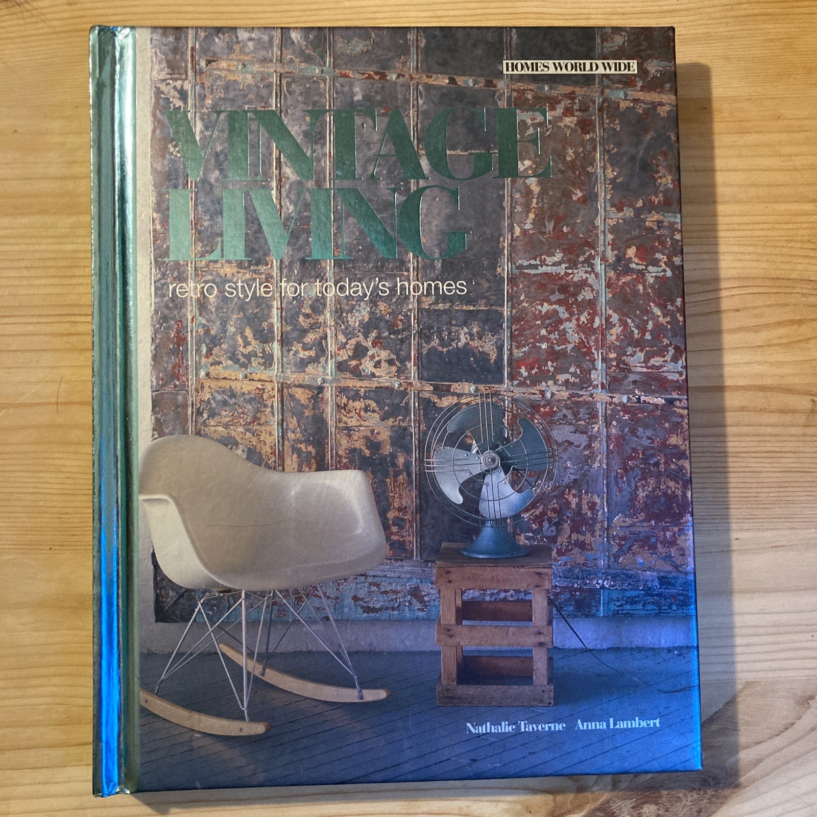 Vintage Living: Retro Style for Today's Homes by Anna Lambert, Nathalie Taverne