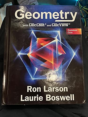 Common Core Geometry with CalcChat & CalcView, Student Edition... Common Core Geometry with CalcChat & CalcView, Student Edition...