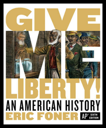 Give Me Liberty: An American History (Sixth APÂ® Edition) - Hardcover - GOOD