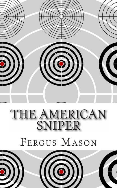 The American Sniper: A History of America\'s Shadow Warriors Book~Snipercraft~NEW
