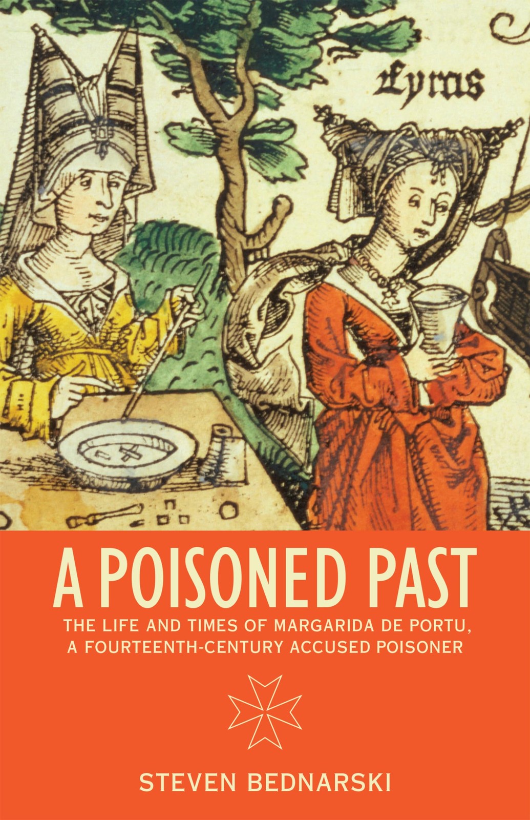 A Poisoned Past: The Life and Times of Margarida de Portu, a Fourteenth-Cent...