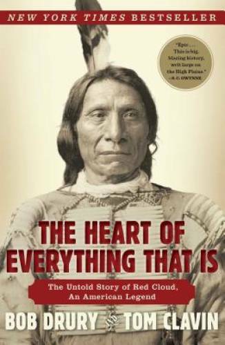 The Heart of Everything That Is: The Untold Story of Red Cloud, An Americ - GOOD The Heart of Everything That Is: The Untold Story of Red Cloud, An Americ - GOOD