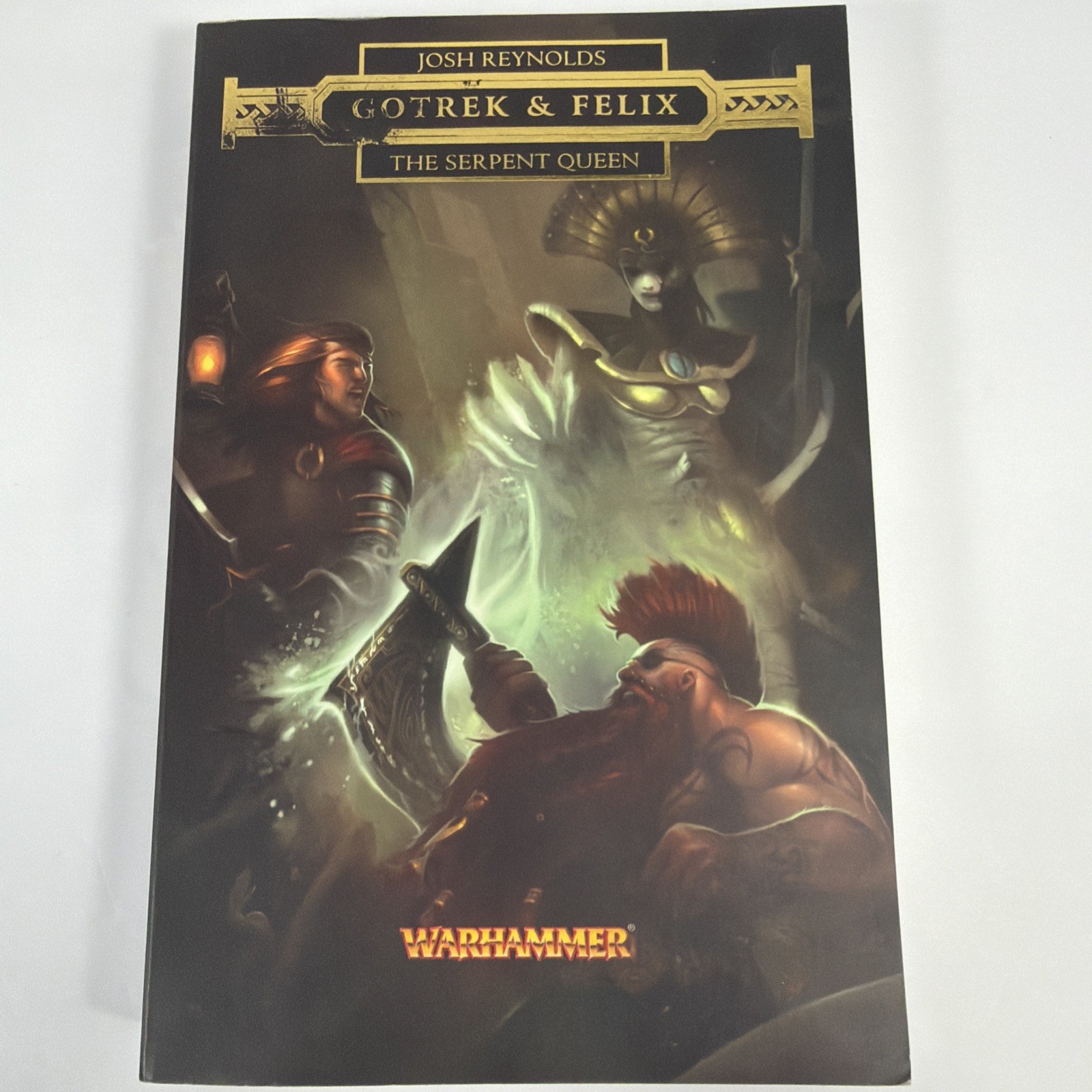 WARHAMMER - Gotrek & Felix: The Serpent Queen by Josh Reynolds - Black Library WARHAMMER - Gotrek & Felix: The Serpent Queen by Josh Reynolds - Black Library