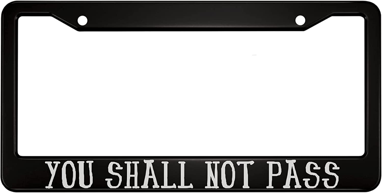 You Shall Not Pass Black License Plate Frame You Shall Not Pass Black License Plate Frame