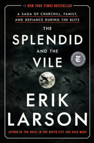 The Splendid and the Vile: A Saga of Churchill, Family, and Defiance Duri - GOOD