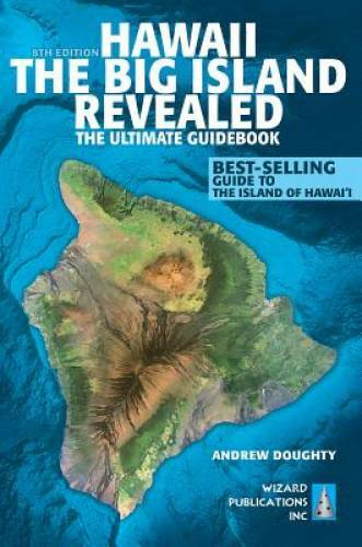 Hawaii The Big Island Revealed: The Ultimate Guidebook - Paperback - GOOD