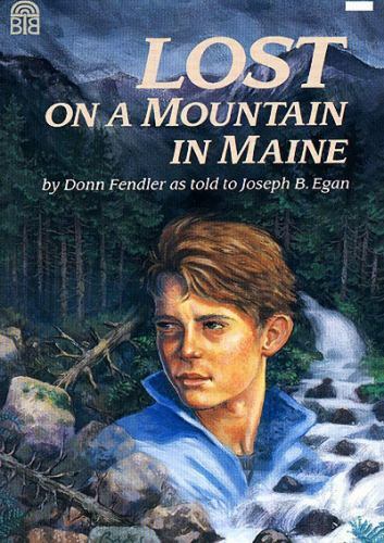 Lost on a Mountain in Maine by Fendler, Donn; Egan, Joseph Lost on a Mountain in Maine by Fendler, Donn; Egan, Joseph