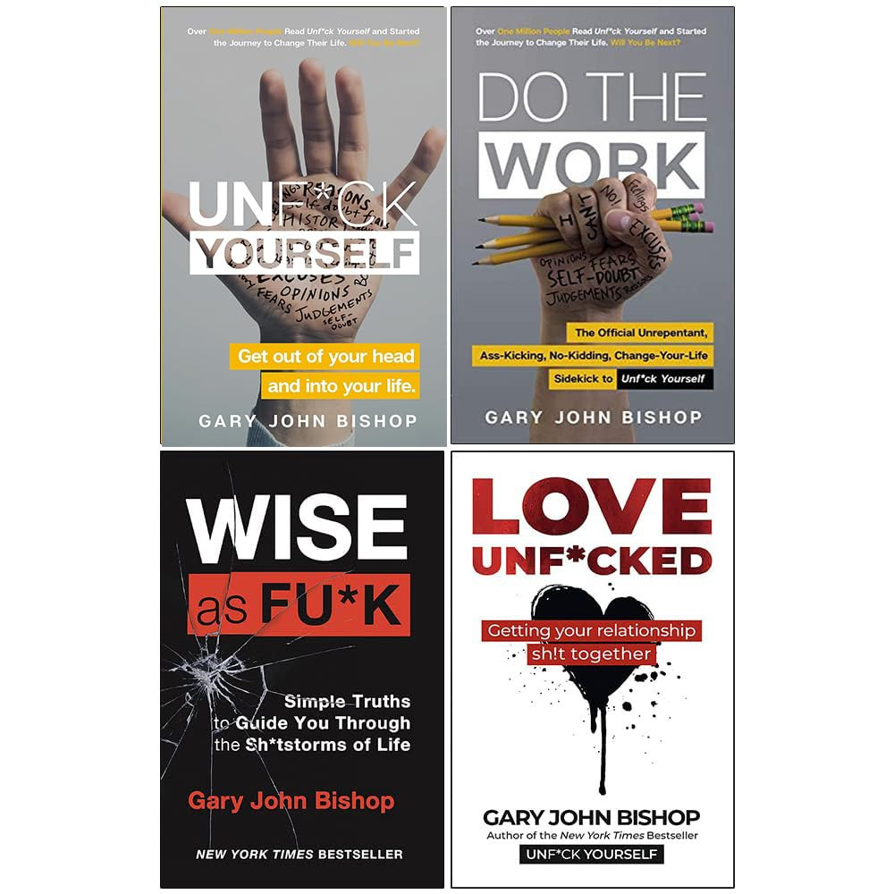 Unfu*K Yourself Series 4 Books Collection Set by Gary John Bishop (Unfuk Yourse Unfu*K Yourself Series 4 Books Collection Set by Gary John Bishop (Unfuk Yourse