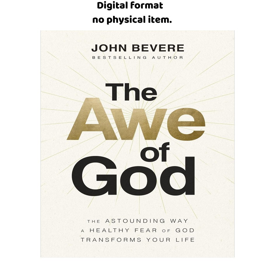 The Awe of God: The Astounding Way a Healthy Fear of , John Bevere 2023 The Awe of God: The Astounding Way a Healthy Fear of , John Bevere 2023