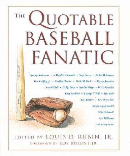 The Quotable Baseball Fanatic - Hardcover By Rubin Jr., Louis - GOOD The Quotable Baseball Fanatic - Hardcover By Rubin Jr., Louis - GOOD