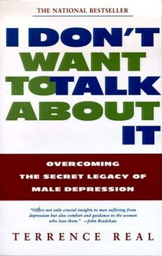 I Don\'t Want to Talk About It: Overcoming the Secret Legacy of Male Dep - GOOD I Don\'t Want to Talk About It: Overcoming the Secret Legacy of Male Dep - GOOD