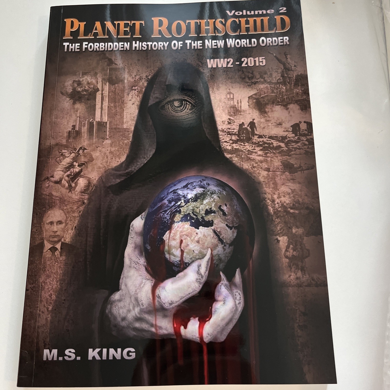 Planet Rothschild, Volume 2: Forbidden History, New World Order by Mike King PB Planet Rothschild, Volume 2: Forbidden History, New World Order by Mike King PB