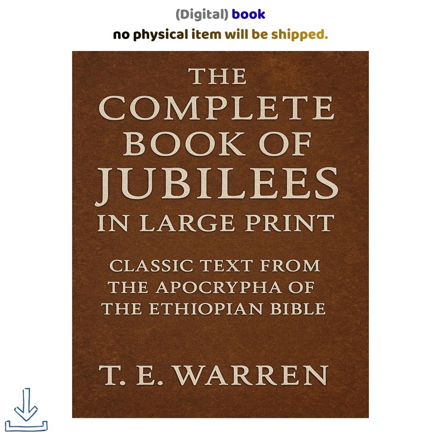 T.E Warren The Complete Book of Jubilees in Large Print: Classi 2025