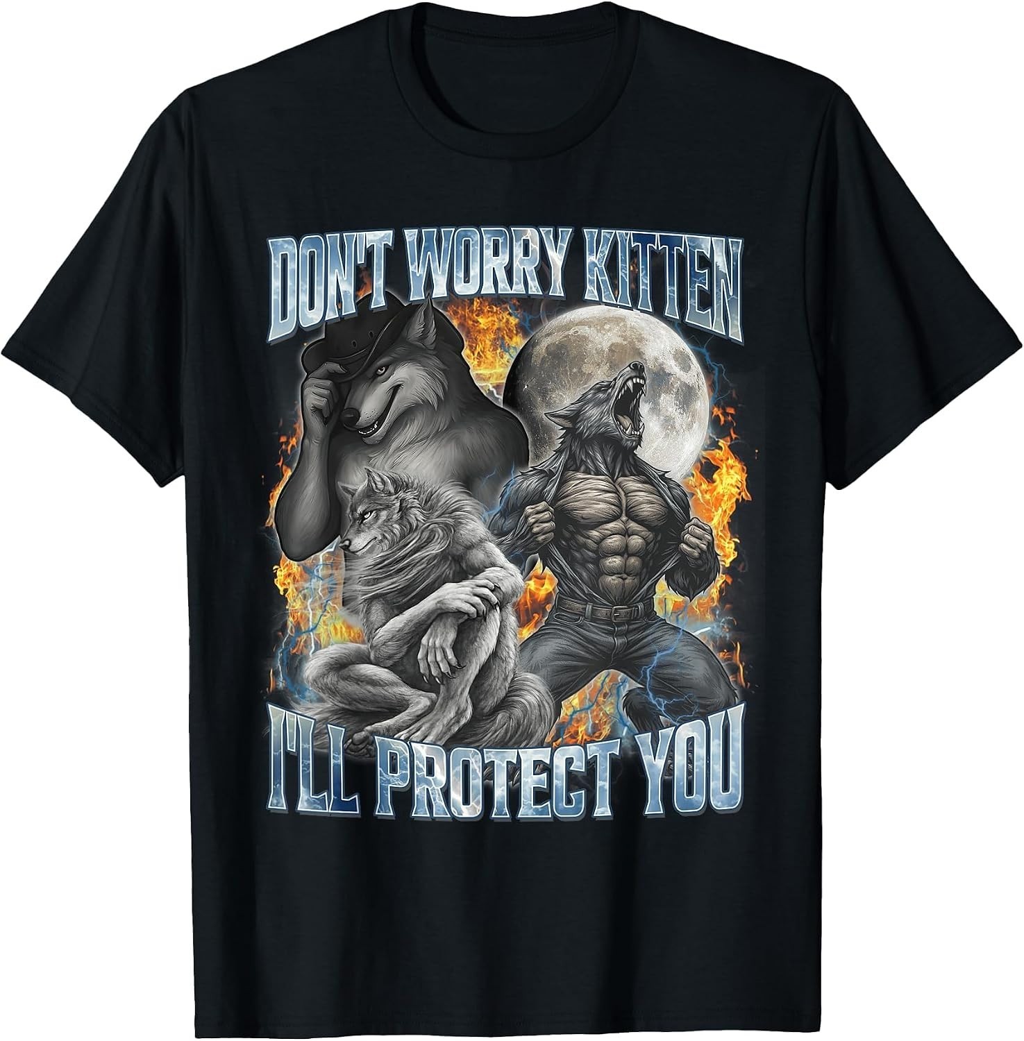 Don_t Worry Kitten I_ll Protect You Funny Alpha Wolf Meme T-Shirt