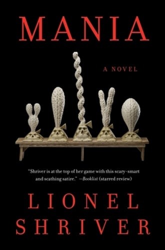 Mania by Lionel Shriver: New