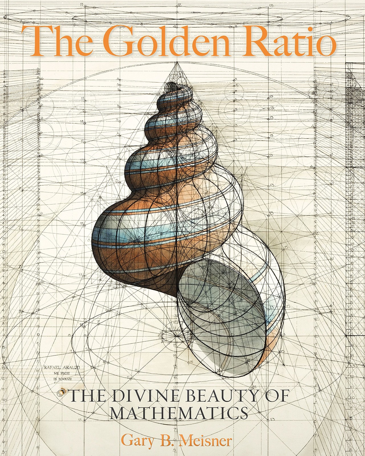 The Golden Ratio: The Divine Beauty by Gary B. Meisner - Hardcover - GOOD