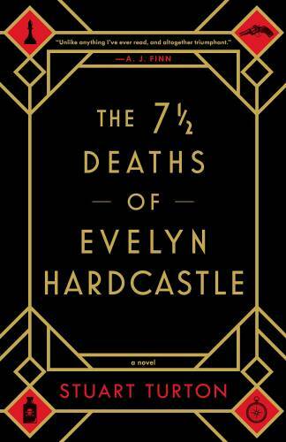 The 7 Â½ Deaths of Evelyn Hardcastle - Hardcover By Turton, Stuart - GOOD