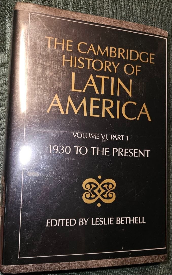 The Cambridge History of Latin America: Volume VI, Part 1 - 1930 to the Present