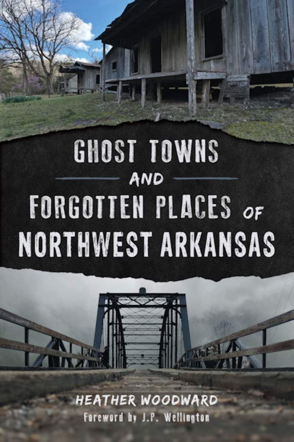 NEW The History Press Ghost Towns and Forgotten Places of Northwest Arkansas,AR