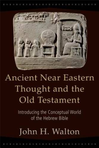 Ancient Near Eastern Thought and the Old Testament: Introducing the Conce - GOOD Ancient Near Eastern Thought and the Old Testament: Introducing the Conce - GOOD