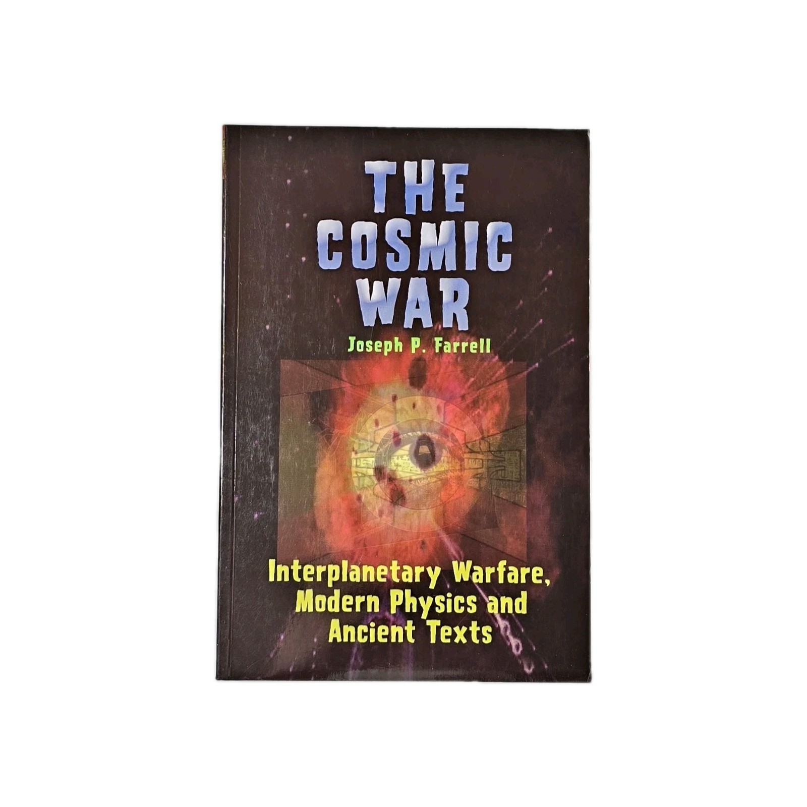 THE COSMIC WAR Joseph P. FarrellInterplanetary Warfare, Modern Physics Paperback THE COSMIC WAR Joseph P. FarrellInterplanetary Warfare, Modern Physics Paperback