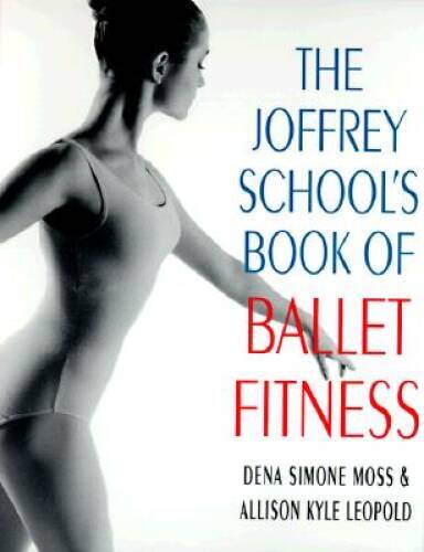 The Joffrey Ballet School\'s Ballet-Fit - Paperback - GOOD
