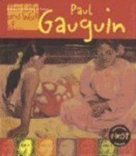 Paul Gauguin (LIFE AND WORK OF) Paul Gauguin (LIFE AND WORK OF)