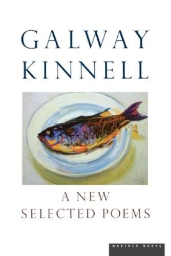 A New Selected Poems - Paperback By Kinnell, Galway - VERY GOOD