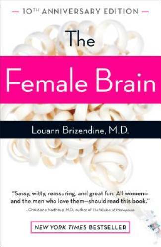 The Female Brain - Paperback By Louann Brizendine - GOOD The Female Brain - Paperback By Louann Brizendine - GOOD