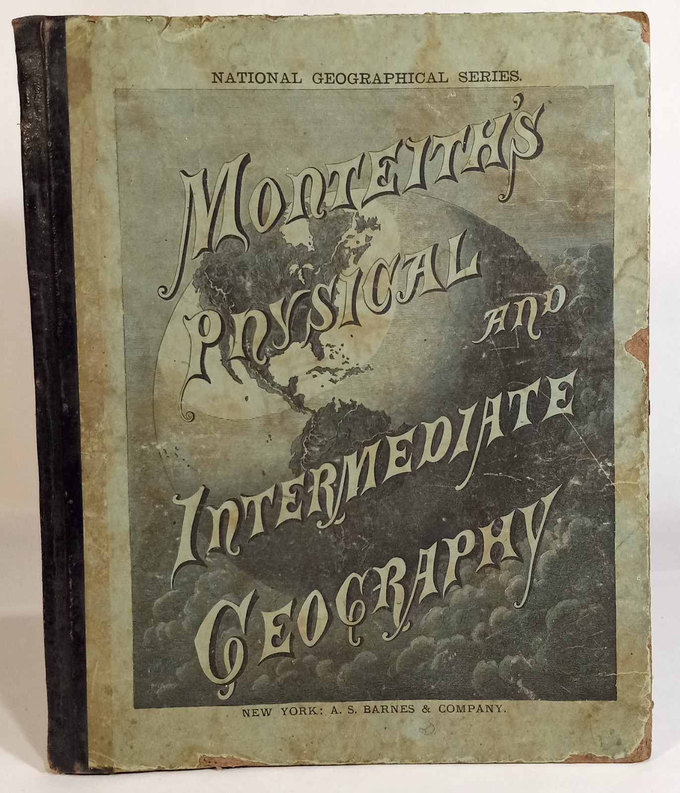 Antique 1866 MONTEITH'S Physical & Intermediate GEOGRAPHY in 2 Parts-Barnes-MAPS
